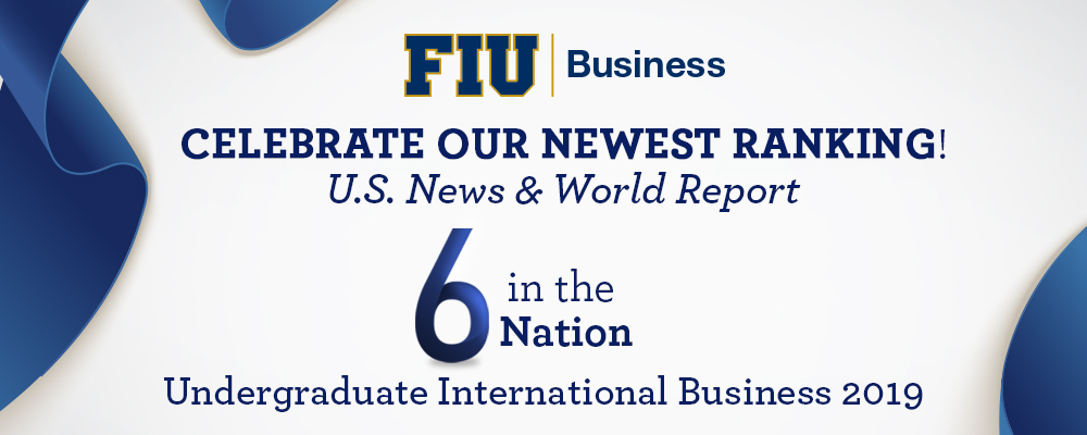 U.S. News Ranks FIU Business No. 6 for International Business.